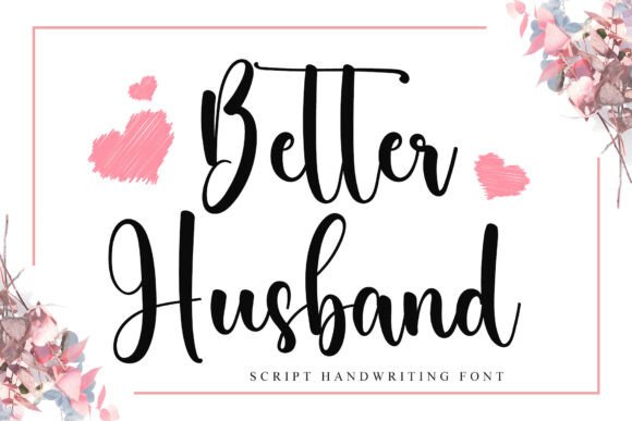 Better Husband Font: Authentic Handwritten Type for Digital Campaigns